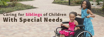 Caring for Siblings of Kids With Special Needs