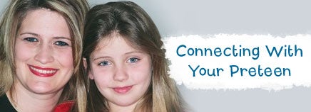 Connecting With Your Preteen