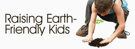Raising Earth-Friendly Kids