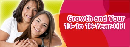 Growth and Your 13- to 18-Year-Old