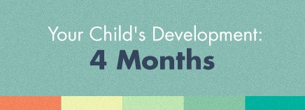 Your Child’s Development: 4 Months