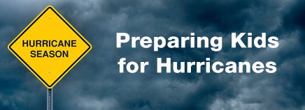 Preparing Kids for Hurricanes