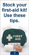 Stock your first-aid kit! Use these tips.