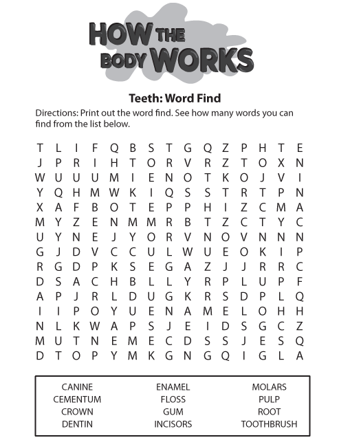 How the Body Works Teeth Word Find. This page was designed to be printed. We are working on creating an accessible version.
